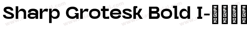 Sharp Grotesk Bold I字体转换